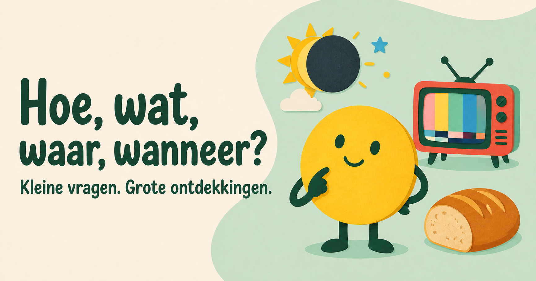 Hoe, wat, waar, wanneer, met een vrolijk figuurtje, een zonsverduistering, televisie en brood